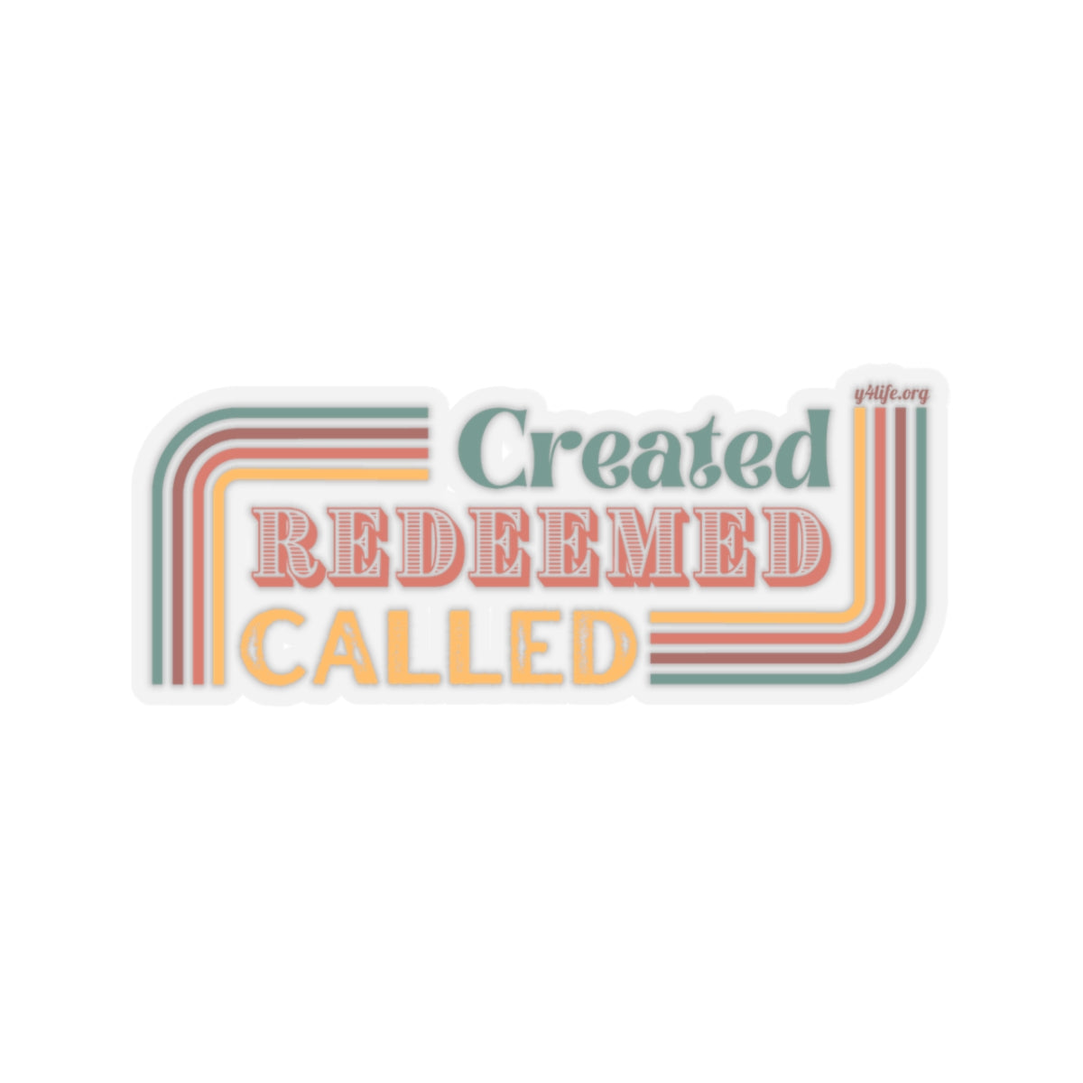 Created, Redeemed, Called Warm Kiss-Cut Sticker