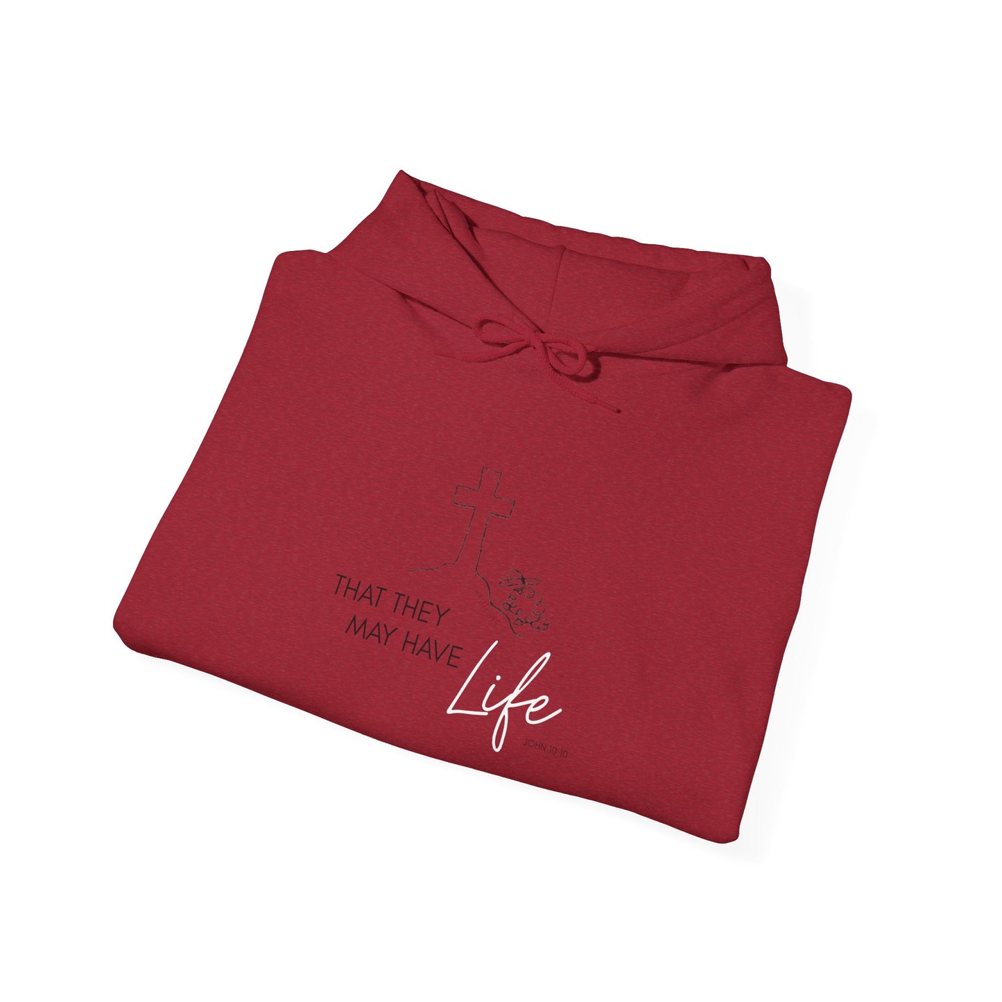 That They May Have Life Hooded Sweatshirt