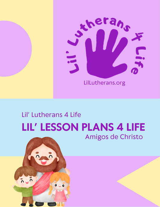 Lil' Lesson Plans 4 Life - Amigos de Christo