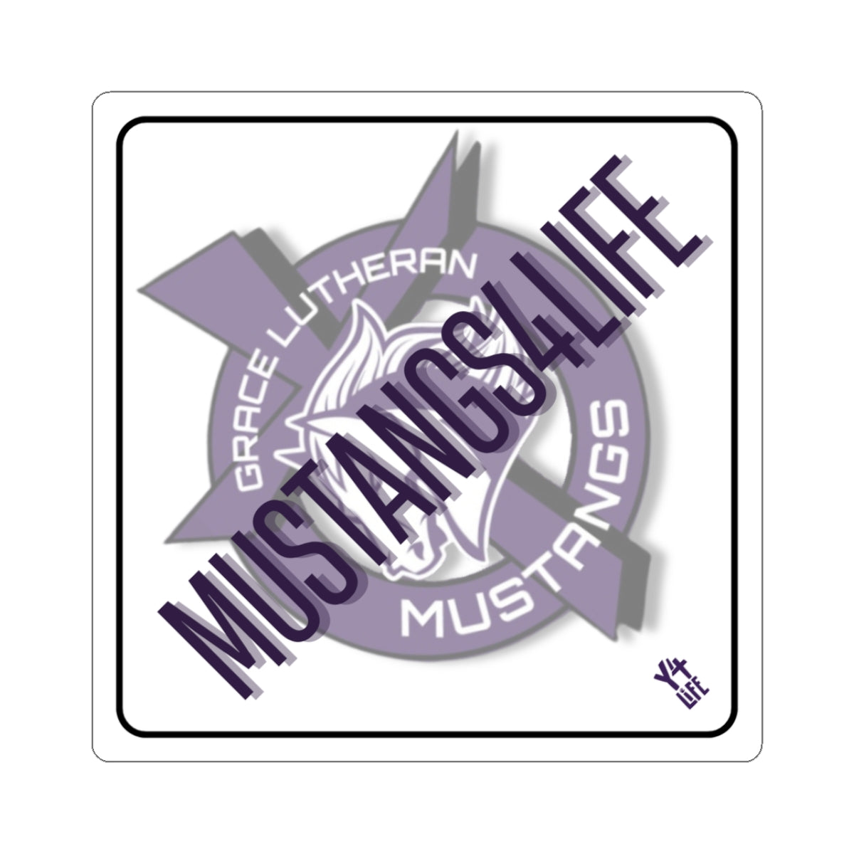 Mustangs 4 Life - Grace Lutheran High School Team Sticker