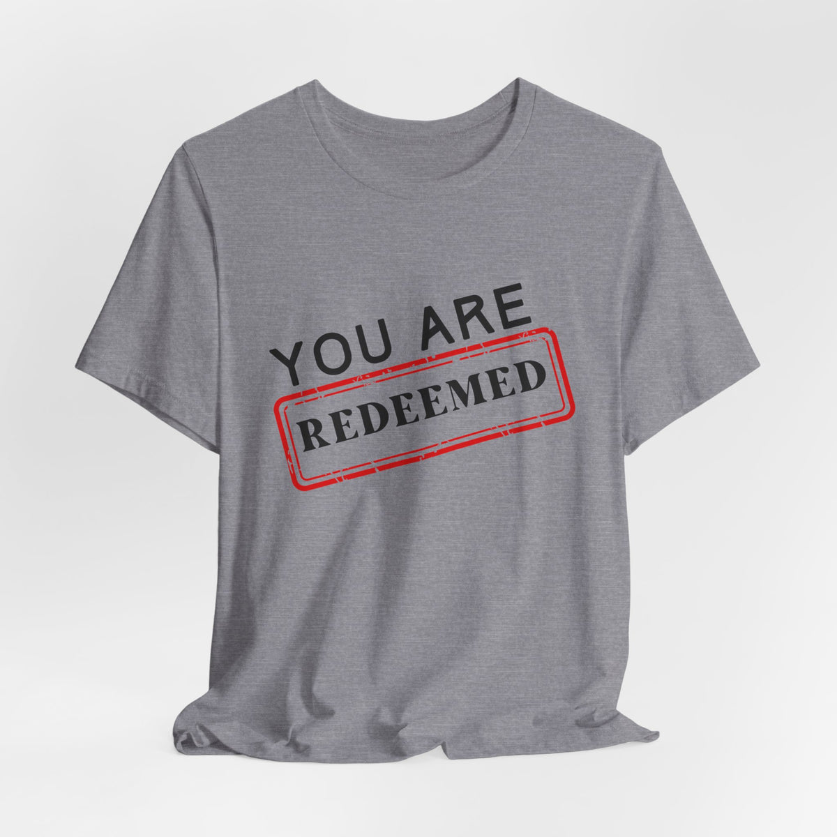You Are Redeemed Short Sleeve Tee