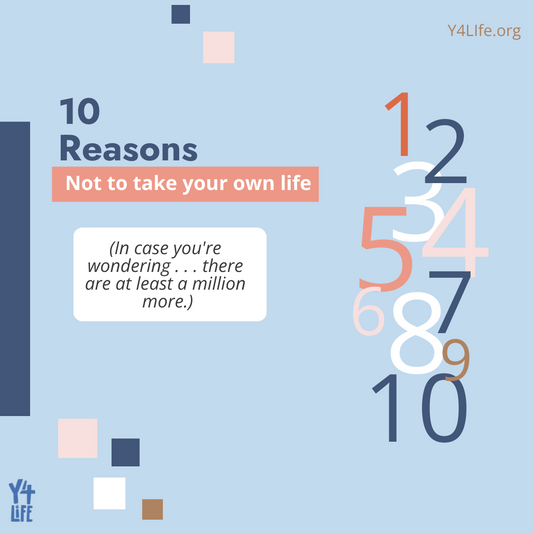 10 Reasons Not to Take Your Own Life Y4Life Infographic