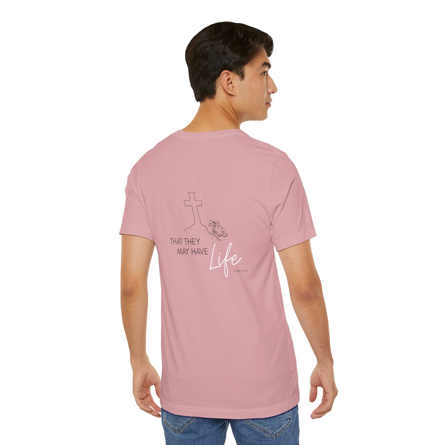 That They May Have Life Unisex Jersey Short Sleeve Tee
