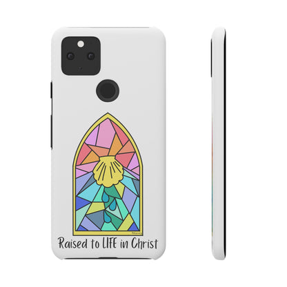 "Raised to Life in Christ" Snap Cases