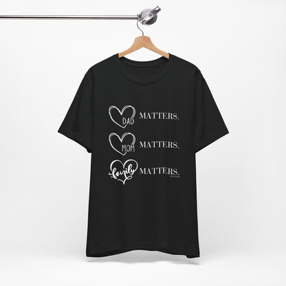 "Family Matters" (white print) Unisex Jersey Short Sleeve Tee
