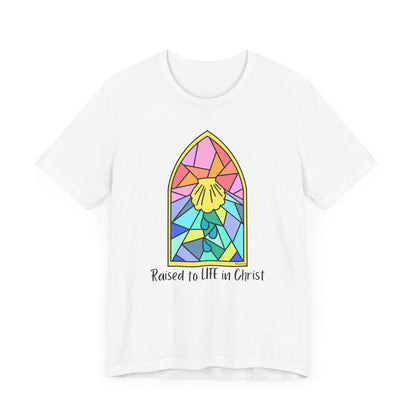"Raised to Life in Christ" Unisex Jersey Short Sleeve Tee