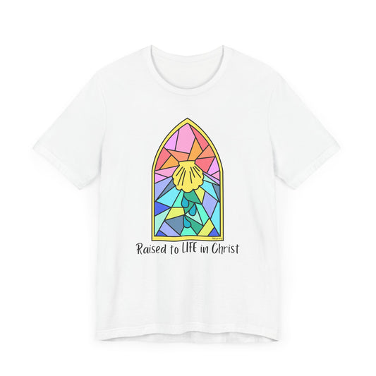 "Raised to Life in Christ" Unisex Jersey Short Sleeve Tee