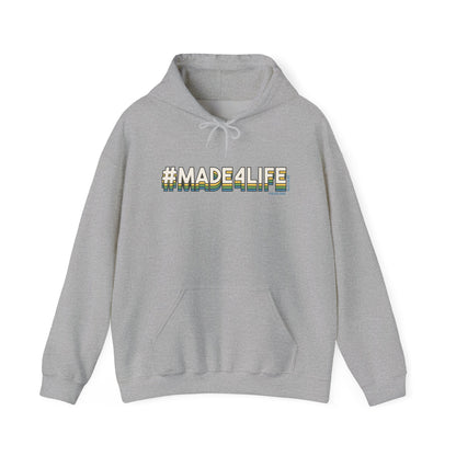 #Made4Life Hooded Sweatshirt