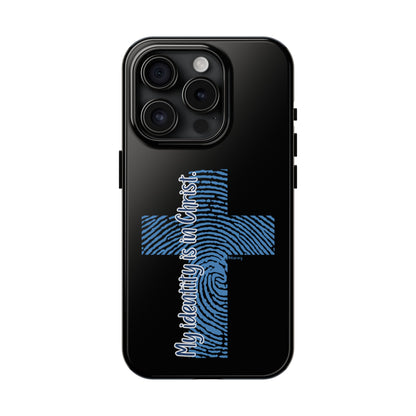 "My Identity is in Christ" Tough Phone Cases