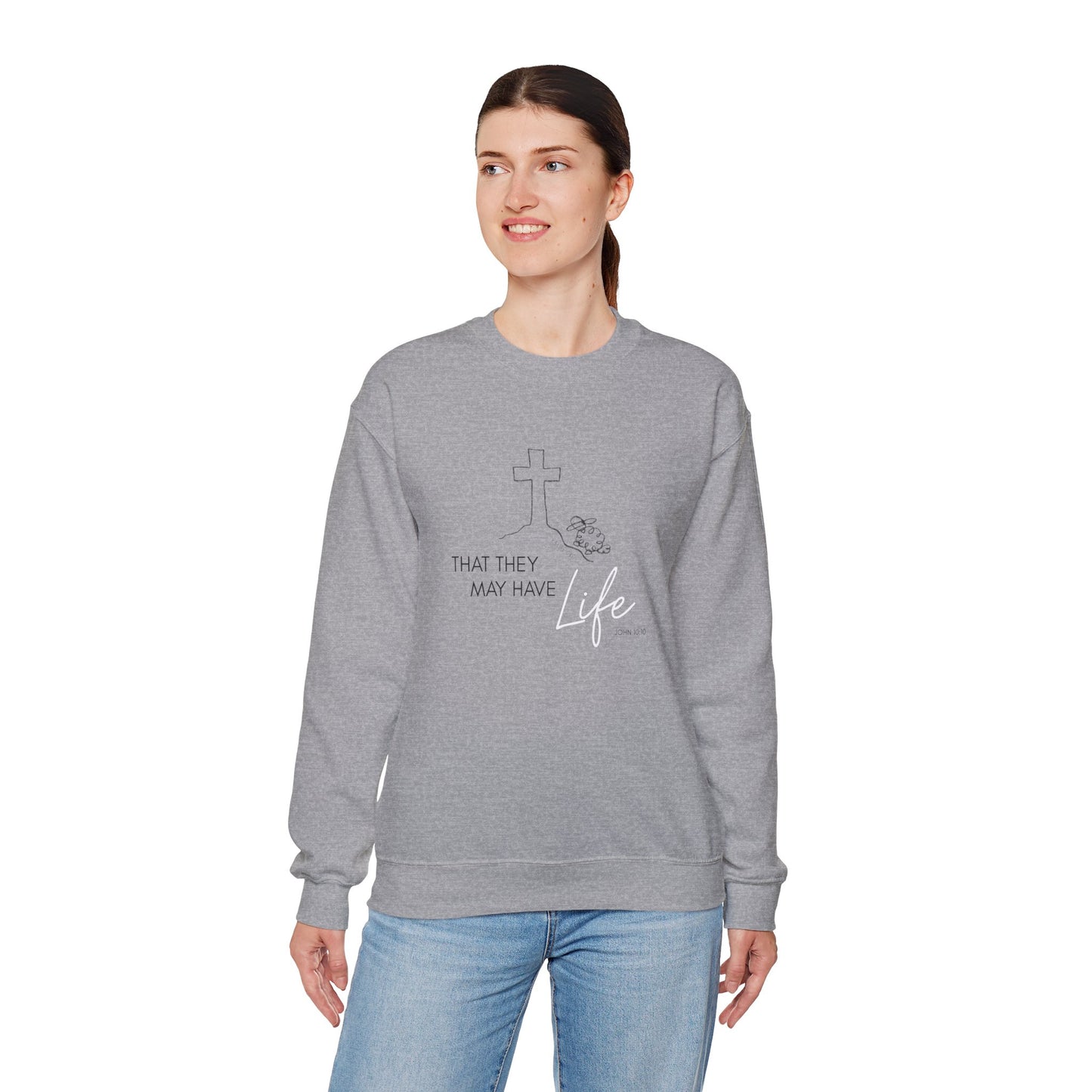 That They May Have Life Crewneck Sweatshirt