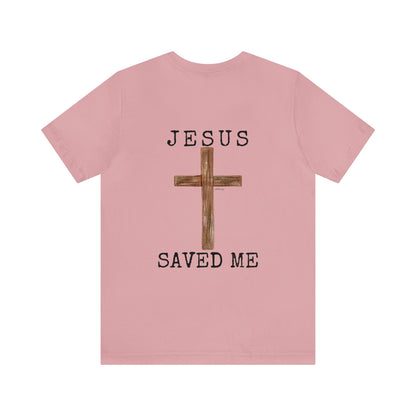 Jesus Saved Me Unisex Jersey Short Sleeve Tee