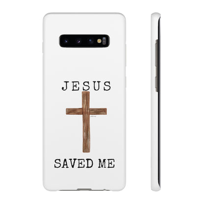Jesus Saved Me Snap Cases