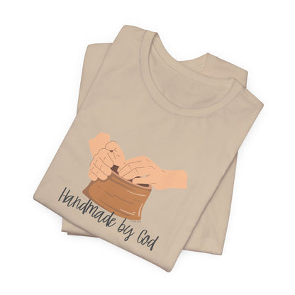 "Handmade by God" (pottery) Unisex Jersey Short Sleeve Tee
