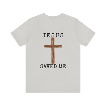 Jesus Saved Me Unisex Jersey Short Sleeve Tee