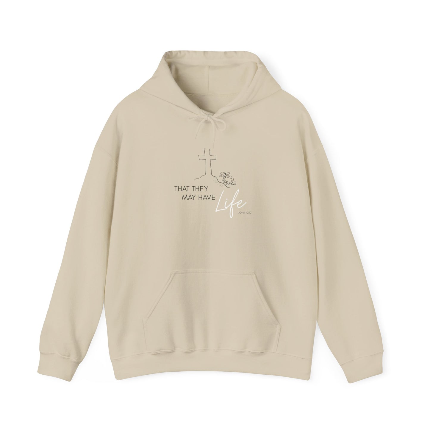That They May Have Life Hooded Sweatshirt