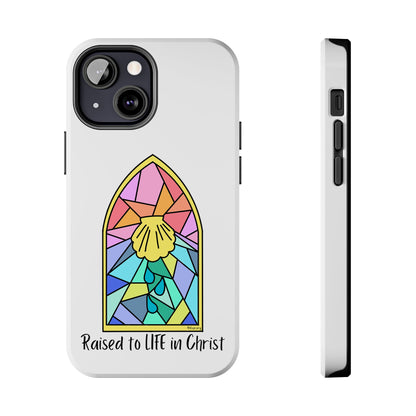 "Raised to Life in Christ" Tough Phone Cases