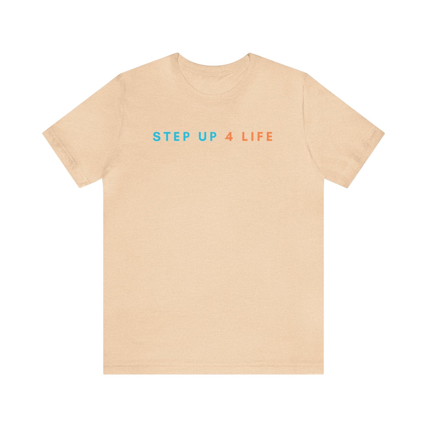 Step Up 4 Life Color Design | Unisex Jersey Short Sleeve Tee