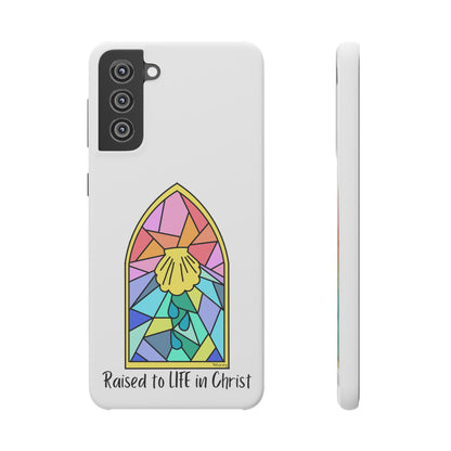 "Raised to Life in Christ" Snap Cases