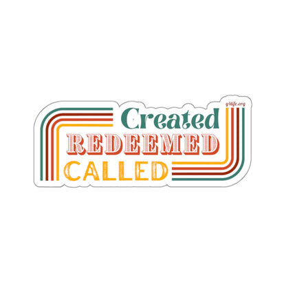 Created, Redeemed, Called Warm Kiss-Cut Sticker