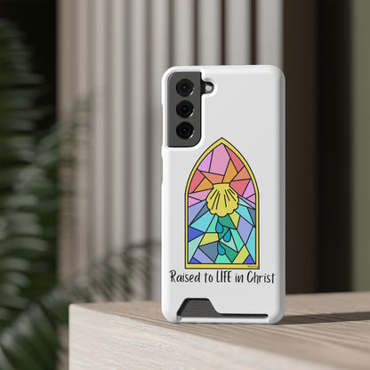 "Raised to Life in Christ" Phone Case With Card Holder