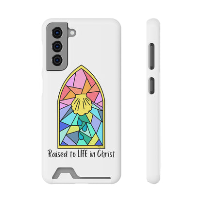 "Raised to Life in Christ" Phone Case With Card Holder