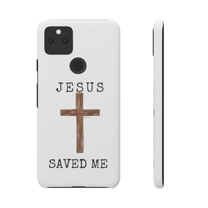 Jesus Saved Me Snap Cases