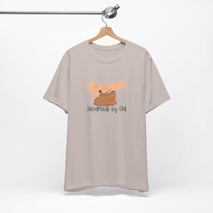 "Handmade by God" (pottery) Unisex Jersey Short Sleeve Tee