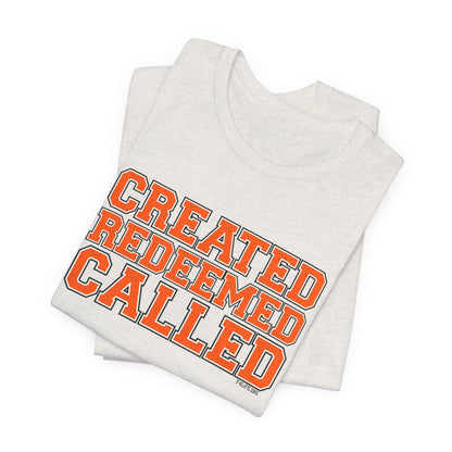 Varsity Created, Redeemed, Called (Orange) Short Sleeve T-Shirt