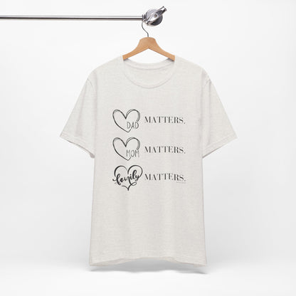 "Family Matters" (black print) Unisex Jersey Short Sleeve Tee