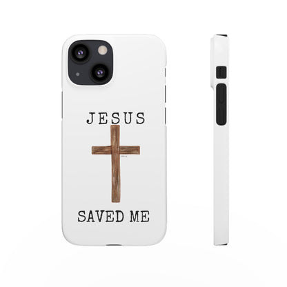 Jesus Saved Me Snap Cases