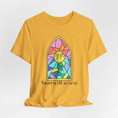 "Raised to Life in Christ" Unisex Jersey Short Sleeve Tee