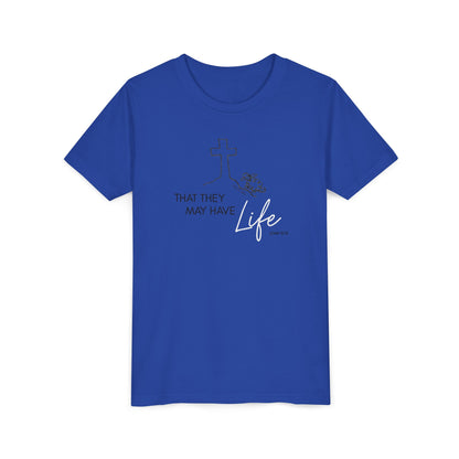 That They May Have Life Youth Short Sleeve Tee