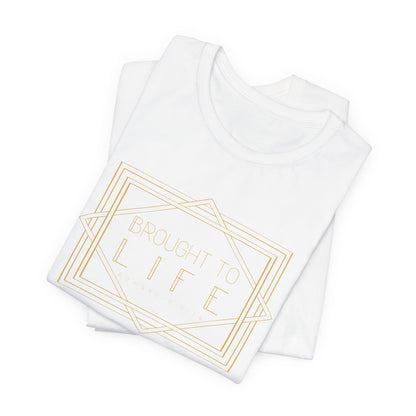 "Brought to Life" Unisex Jersey Short Sleeve Tee