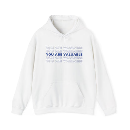 You Are Valuable Hooded Sweatshirt