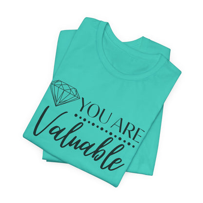 You Are Valuable Short Sleeve Tee