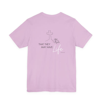 That They May Have Life Unisex Jersey Short Sleeve Tee