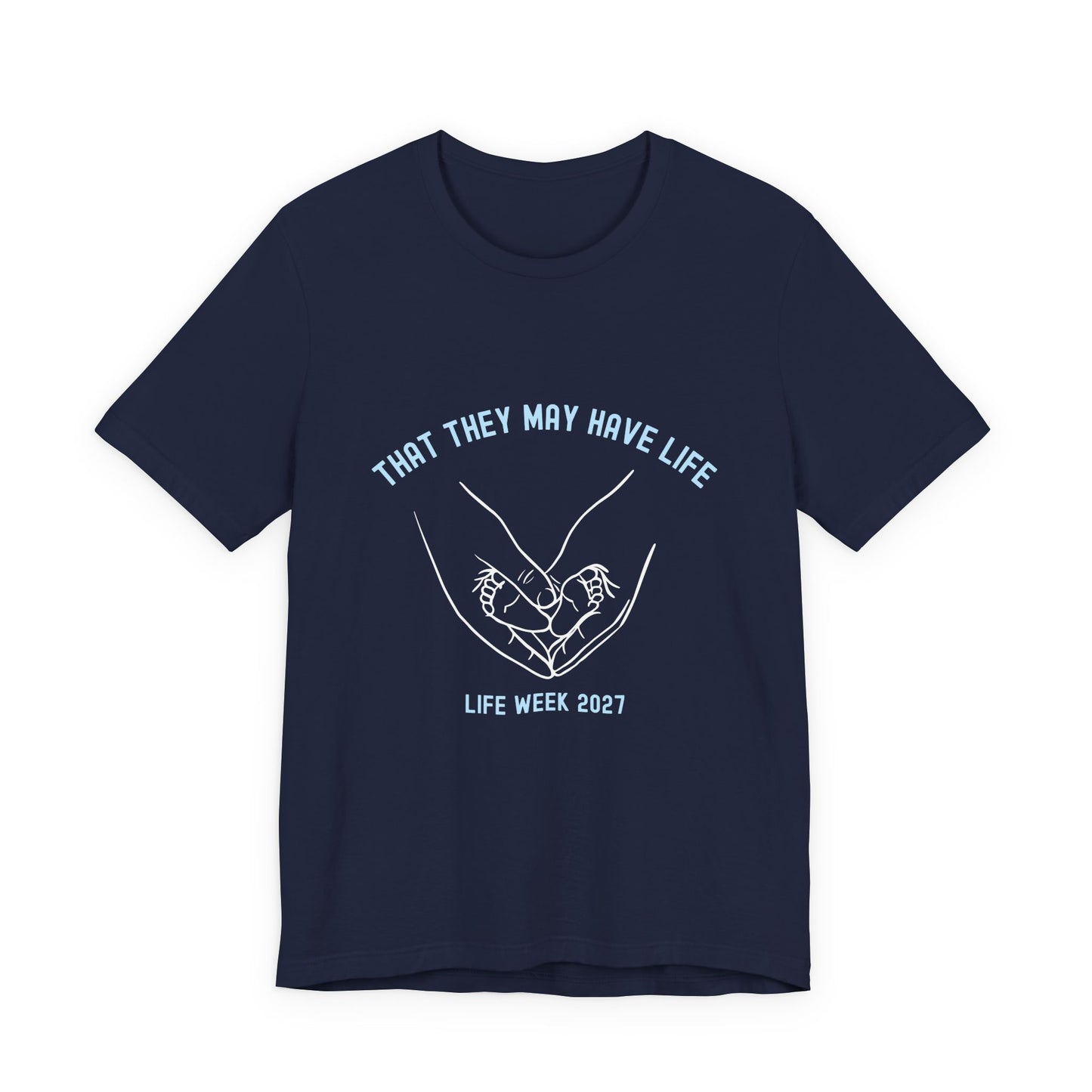 That They May Have Life - Life Week 2027 Theme Tee