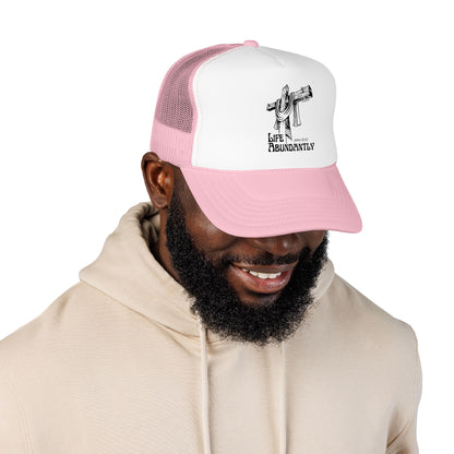 Life Abundantly Foam Trucker Hat