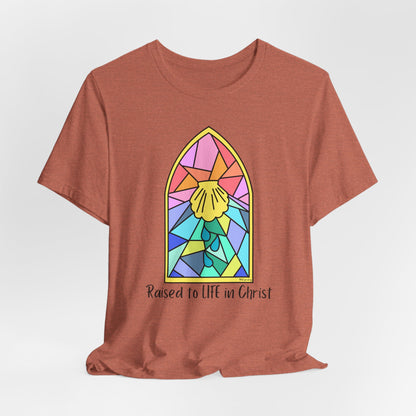 "Raised to Life in Christ" Unisex Jersey Short Sleeve Tee