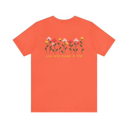 Floral Made 4 Life Unisex Jersey Short Sleeve Tee