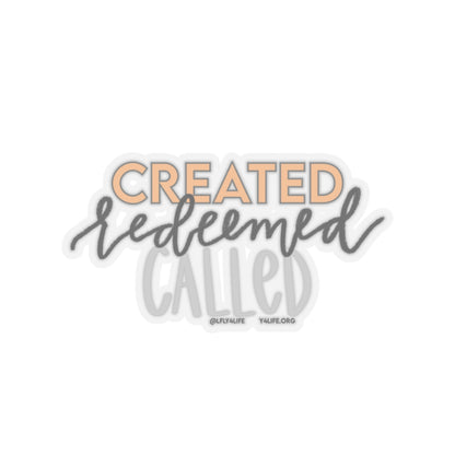 Created, Redeemed, Called Kiss-Cut Sticker