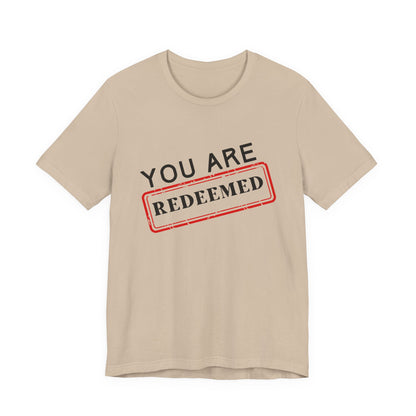 You Are Redeemed Short Sleeve Tee