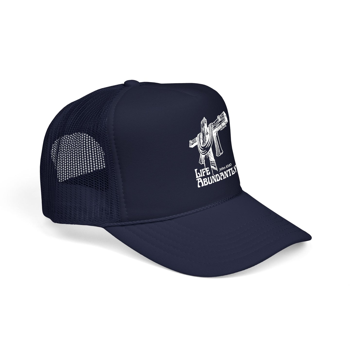 Life Abundantly Foam Trucker Hat