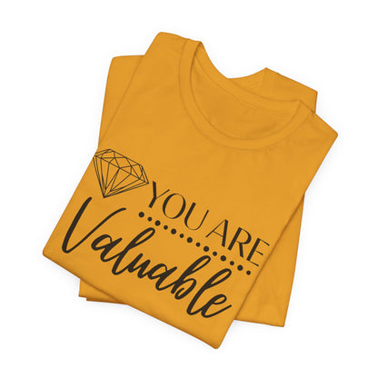 You Are Valuable Short Sleeve Tee