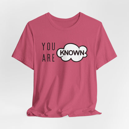 You Are Known Short Sleeve Tee