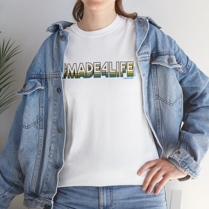 #Made4Life | Unisex Heavy Cotton Tee