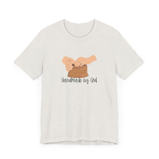"Handmade by God" (pottery) Unisex Jersey Short Sleeve Tee