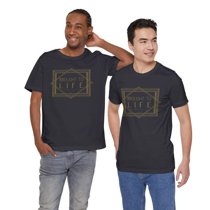 "Brought to Life" Unisex Jersey Short Sleeve Tee