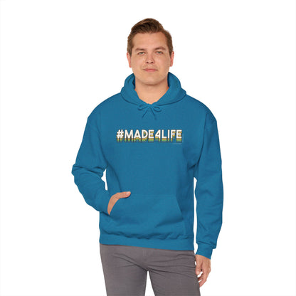 #Made4Life Hooded Sweatshirt