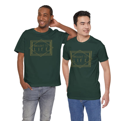 "Brought to Life" Unisex Jersey Short Sleeve Tee